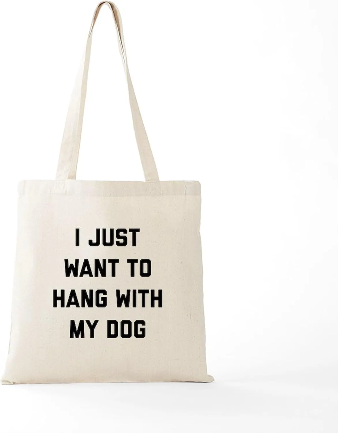 CafePress I Just Want To Hang With My Dog Tote Bag Reusable Natural Beige Canvas Shopping Bag