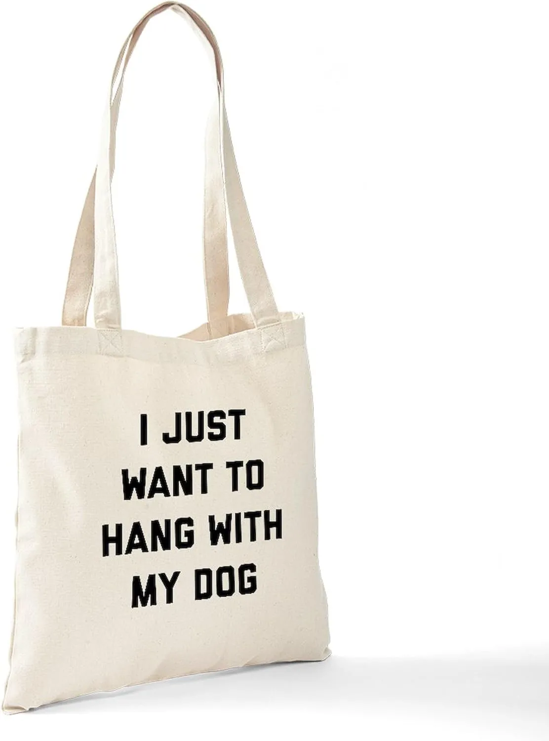 CafePress I Just Want To Hang With My Dog Tote Bag Reusable Natural Beige Canvas Shopping Bag