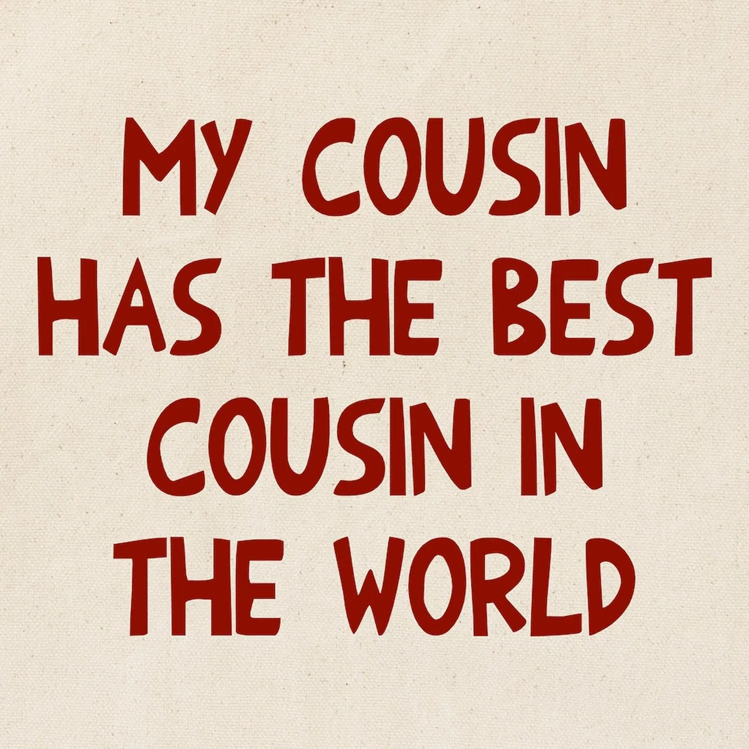 CafePress My Cousin Has Best Cousin Tote Bag Reusable Natural Beige Canvas Shopping Bag